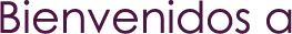 Bienvenidos a